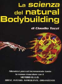 La scienza del natural body building di Claudio Tozzi. Metodo BIIO